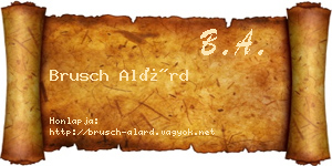 Brusch Alárd névjegykártya